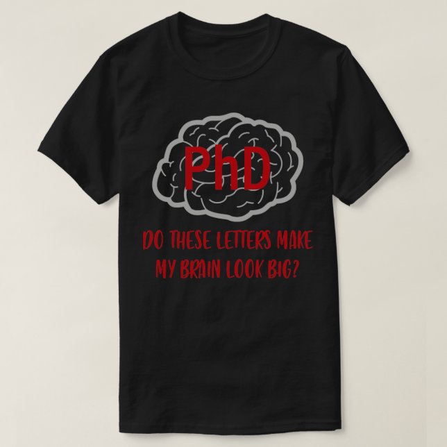 Camiseta Phd Degree Brain Doctor Gift  (Frente do Design)