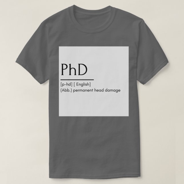 Camiseta PhD funny word meaning (Frente do Design)