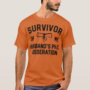 Camiseta PhD Graduation Gifts Survivor Husband's Ph