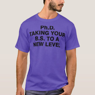Camiseta PhD levando seu BS para um novo nível 4