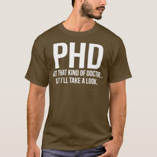 Camiseta PhD Não É Esse Tipo De Médico, Mas Vou Dar Uma Olh
