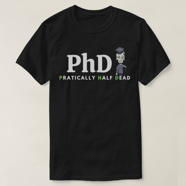 Camiseta PhD que significa presente engraçado Praticallyhal (Frente do Design)