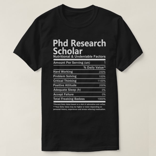 Camiseta Phd Research Scholar Nutritional And Undeniable Fa (Frente do Design)