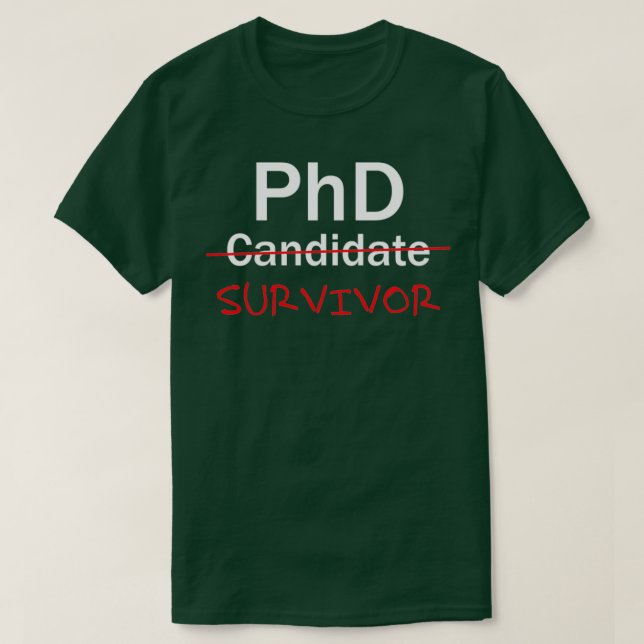 Camiseta PhD Survivor Funny PhD Graduação 1 (Frente do Design)