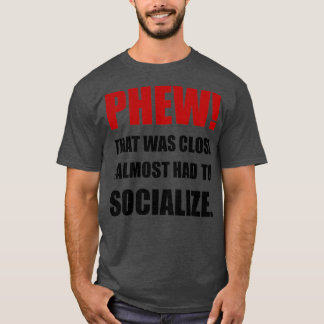 Camiseta Phew Socialize