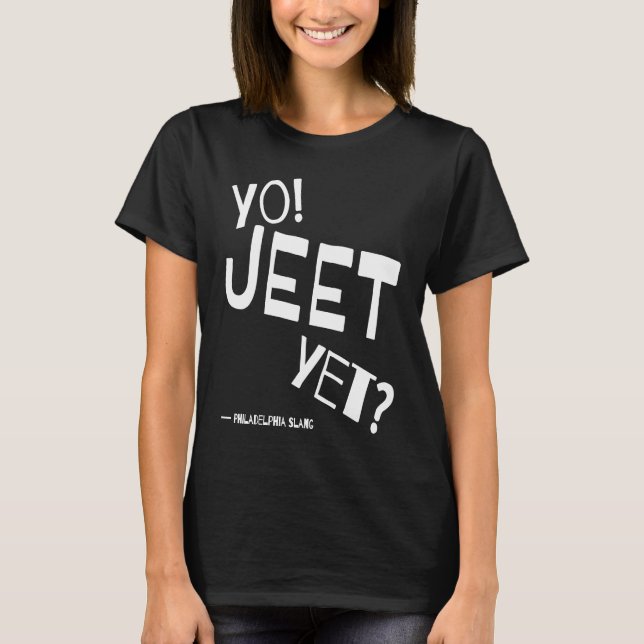 Camiseta Philadelphia Slang Yo Jeet Yo Philly Por Você (Frente)