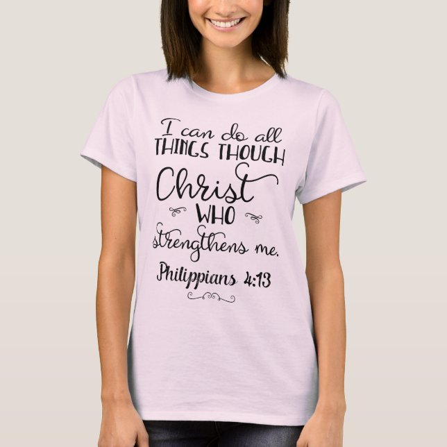 Camiseta Philippians 4:13 Faça tudo através do T-Shirt do C (Frente)