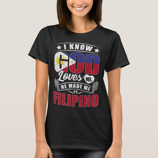 Camiseta Philippines Flag God Loves Me  Philipinos (Frente)