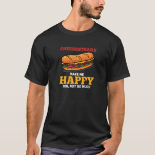 Camiseta Philly Cheesesteak Me Faz Um Sanduíche Muito Feliz