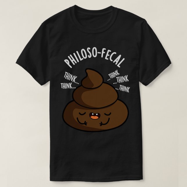 Camiseta Philosopfecal Funny Poop Pun 1 (Frente do Design)