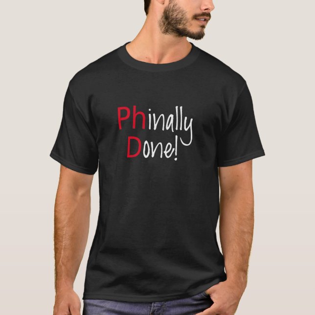Camiseta Phinally feito, formando do PhD, presente da (Frente)
