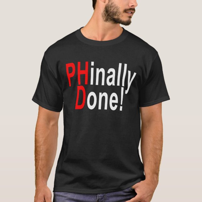 Camiseta Phinally feito, formando do PhD, presente T-shi da (Frente)