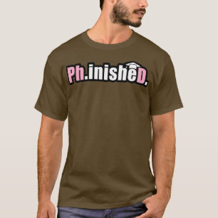 Camiseta Phinishe D em rosa realce engraçado citação pdh gr