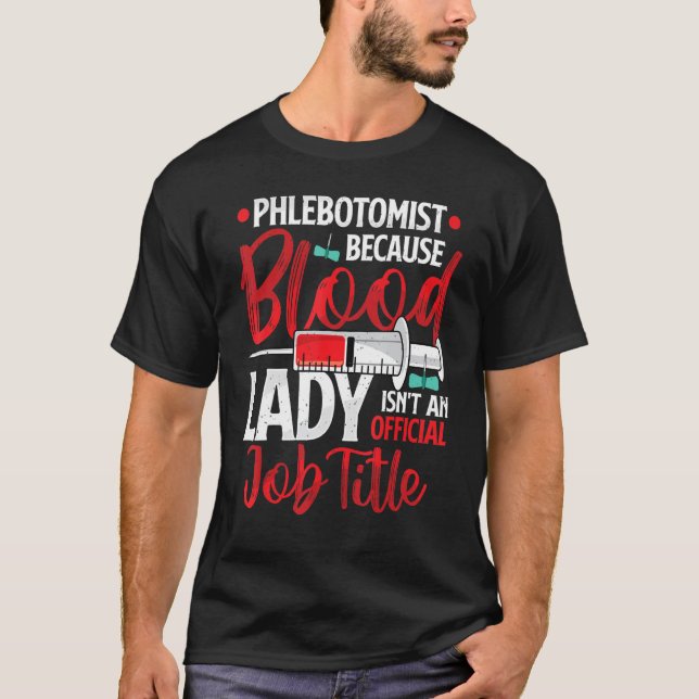 Camiseta Phlebotomist Because Blood Lady Funny Phlebotomy N (Frente)
