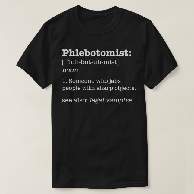 Camiseta Phlebotomist Definição Engraçado Objetos Sharp Phl (Frente do Design)