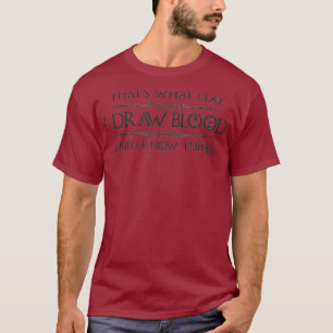 Camiseta Phlebotomist Dons Eu Desenhar Coisas De Sangue