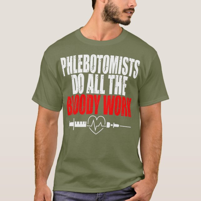Camiseta Phlebotomist faz o maldito trabalho Seringa Sangue (Frente)