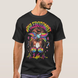 Camiseta Phlebotomist Life Messy Bun Women Enfermeira Phleb