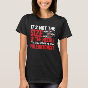 Camiseta Phlebotomist Não é o tamanho do telefone da Agulha