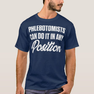 Camiseta Phlebotomist Position Phlebotomy Technician