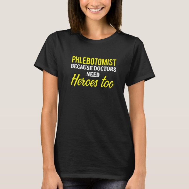 Camiseta Phlebotomist Precisa De Um Técnico De Flebotomia H (Frente)
