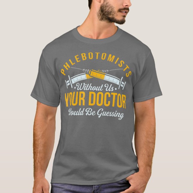 Camiseta Phlebotomist Profession Funny Phlebotomy Quote (Frente)