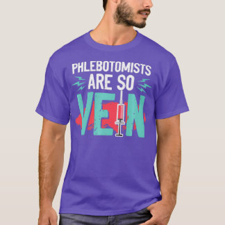 Camiseta Phlebotomist Pun Gift para Phlebotomy Technician