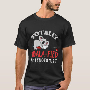 Camiseta Phlebotomist Shirt Funny Koala Dizendo Phlebotomy 
