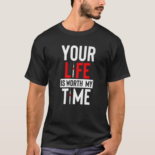 Camiseta Phlebotomist Sua Vida Vale Meu Tempo Nurs De Sangu (Frente)