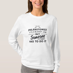Camiseta Phlebotomist Tem Que Fazer Isso Phlebotomy Adora E