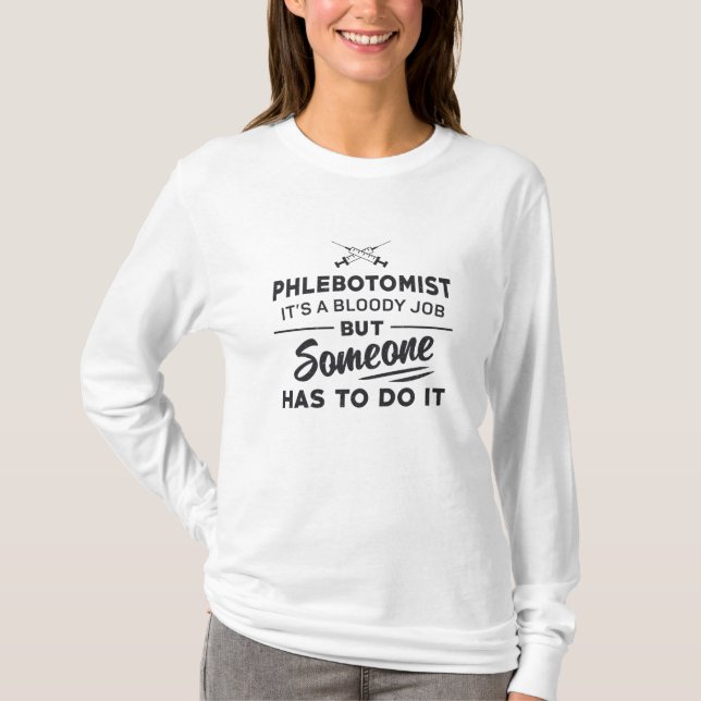 Camiseta Phlebotomist Tem Que Fazer Isso Phlebotomy Adora E (Frente)