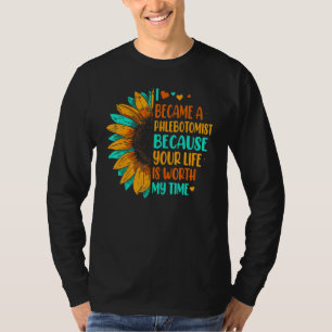 Camiseta Phlebotomy Sunflower Sua Vida Valeu Meu Phleb Do T