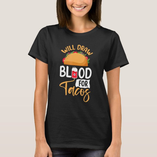 Camiseta Phlebotomy Taco's Phlebotomist Roupa (Frente)