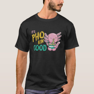 Camiseta Pho É Boa Comida Asiática Axolotl Pho Noodle Sopa 