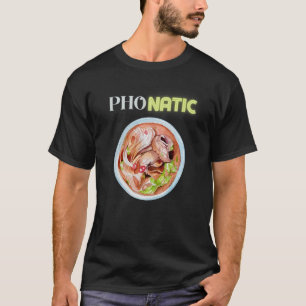 Camiseta Pho Natic Pho Vietnamita Comida Dizendo
