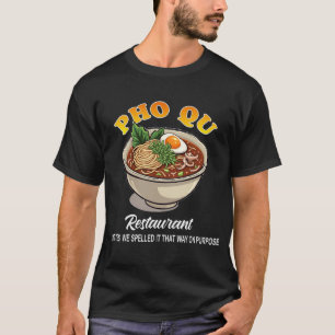 Camiseta Pho Qu Restaurante Ramen Bowl Engraçado T-Shirt