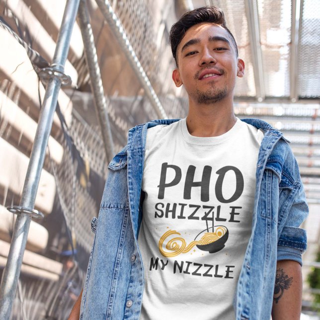 Camiseta Pho Shizzle My Nizzle (pho shizzle shirt)