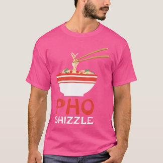 Camiseta Pho Shizzle Noodle Hip Hop Foodie Gift