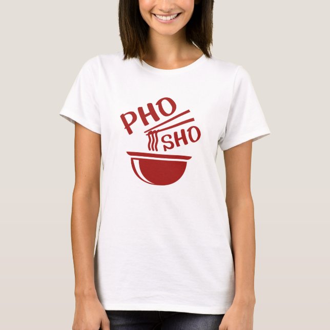 Camiseta Pho Sho (Frente)
