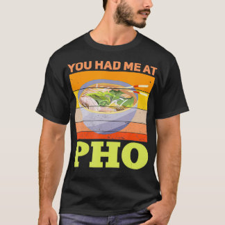 Camiseta Pho Você Me Teve No Pho Retro Pho Lover