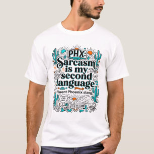 Camiseta Phoenix Arizona O Sarcasmo é Minha Segunda Língua