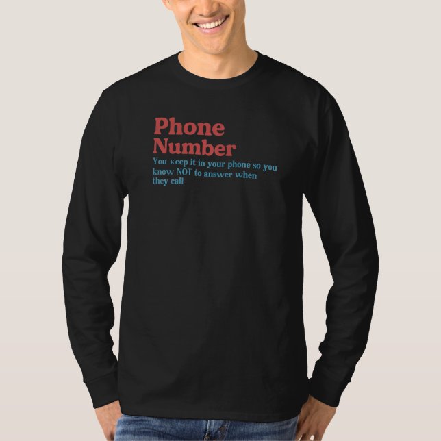 Camiseta Phone Number You Keep It In Your Phone So You Know (Frente)