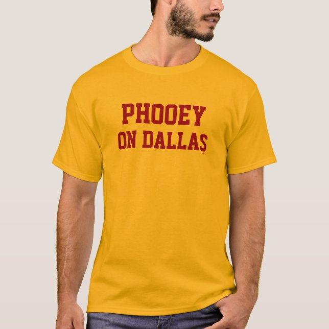 Camiseta Phooey no t-shirt de Dallas (Frente)