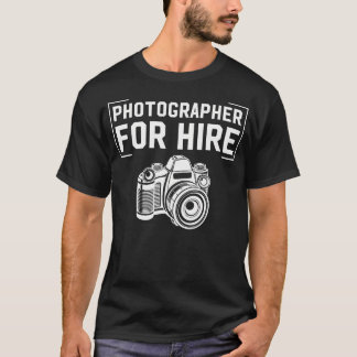 Camiseta Photographer For Hire Funny Photography Career Cam