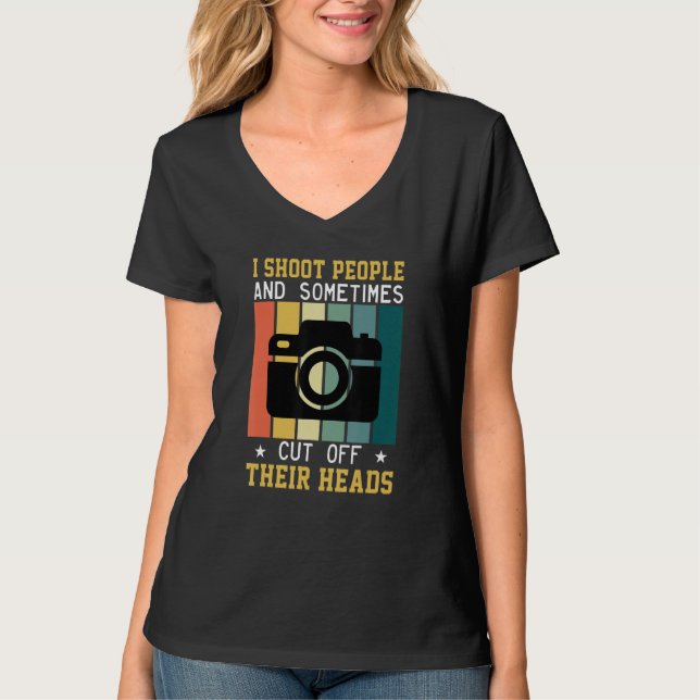 Camiseta Photographer I Shoot People and Sometimes Cut Of H (Frente)