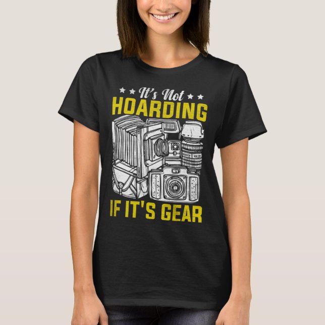 Camiseta Photographer Photography  It's Not Hoarding If it' (Frente)