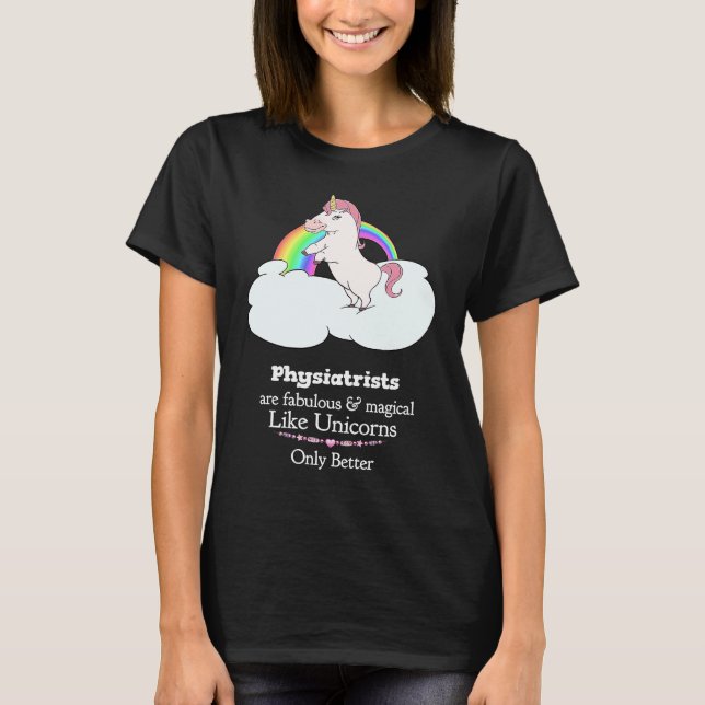 Camiseta Physiatrists Are Magical Like Unicorns (Frente)