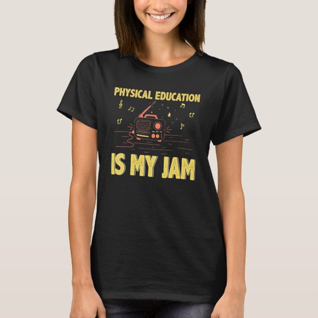Camiseta Physical Education is My Jam PE Teacher Back To Sc (Frente)
