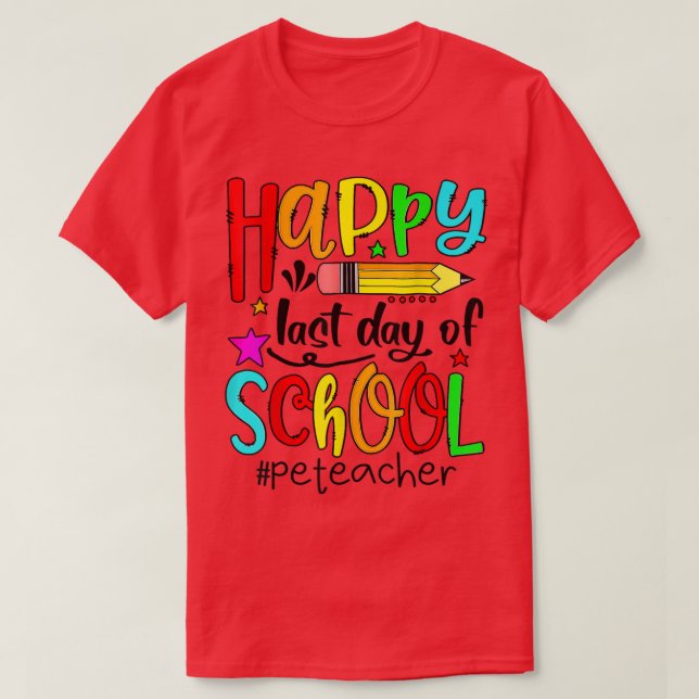 Camiseta Physical Education PE Teacher Student Last Day Of  (Frente do Design)