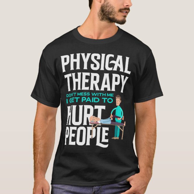 Camiseta Physical Therast Physical Therapy Funny Physical T (Frente)